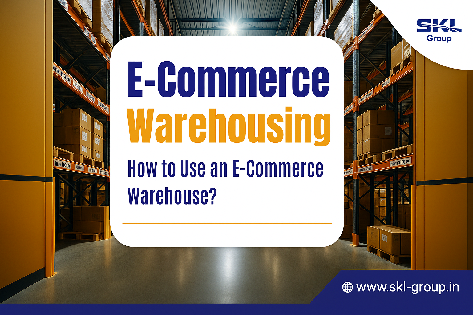 How to Use an E-Commerce Warehouse for Efficient Fulfillment & Growth